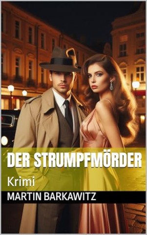 Cover: Martin Barkawitz - Der Strumpfm&ouml;rder: Krimi