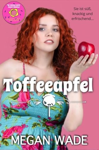 Cover: Megan Wade - Toffeeapfel: Eine Kurvige Frau Romantik (S&uuml;&szlig;e Kurven 8)