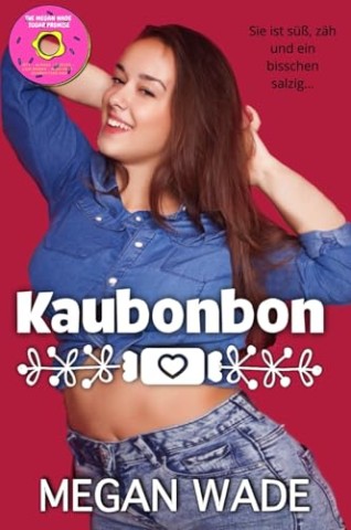 Cover: Megan Wade - Kaubonbon: Eine Kurvige Frau Romantik (S&uuml;&szlig;e Kurven 7)