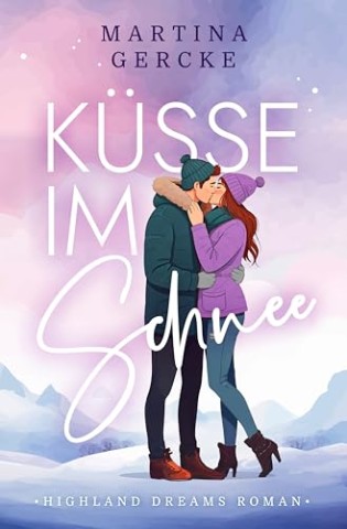 Cover: Martina Gercke - K&uuml;sse im Schnee: Highland Dreams