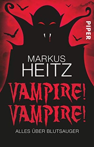 Cover: Markus Heitz - Vampire! Vampire!: Lach- und Sachbuch Fast Alles &uuml;ber Blutsauger