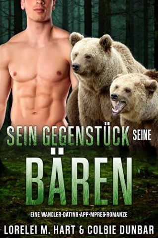 Cover: Lorelei M. Hart - Sein Gegenst&uuml;ck: seine B&auml;ren