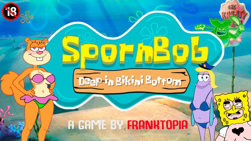 Spornbob: Deep In Bikini Bottom - Version 0.0.5 by FRANKTOPIA Porn Game Spornbob: Deep In Bikini Bottom - Version 0.0.5 by FRANKTOPIA Porn Game