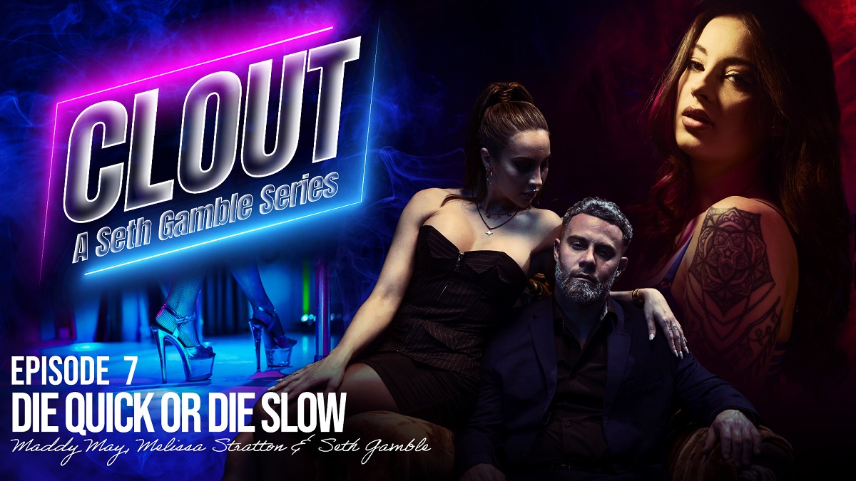 Maddy May, Melissa Stratton, Seth Gamble - Clout Episode 7: Be Quick Or Die Slow