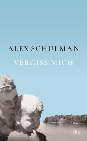 Cover: Alex Schulman - Vergiss mich