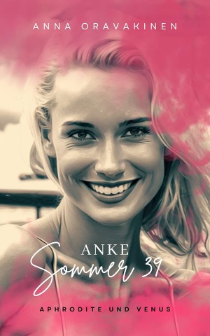Cover: Anna Oravakinen - Die Chroniken von Aphrodite und Venus -5- Anke Sommer 39