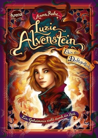 Cover: Anna Ruhe - Luzie Alvenstein - Erbin der Duftapotheke (1). Ein Geheimnis zieht durch die Zeit