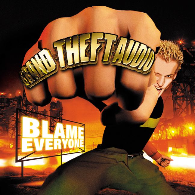 Grand Theft Audio - Blame Everyone (2000)