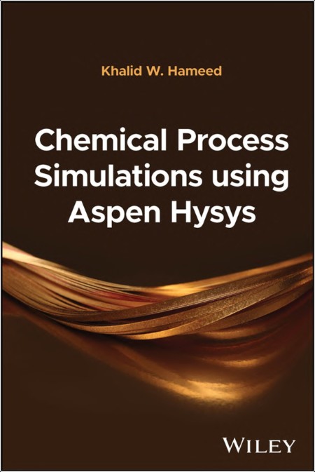 Hameed K Chemical Process Simulations using Aspen Hysys 2025