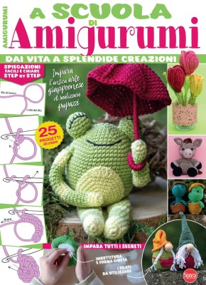 I Love Amigurumi Manuale N.5 - A Scuola di Amigurumi - Giugno-Luglio 2025