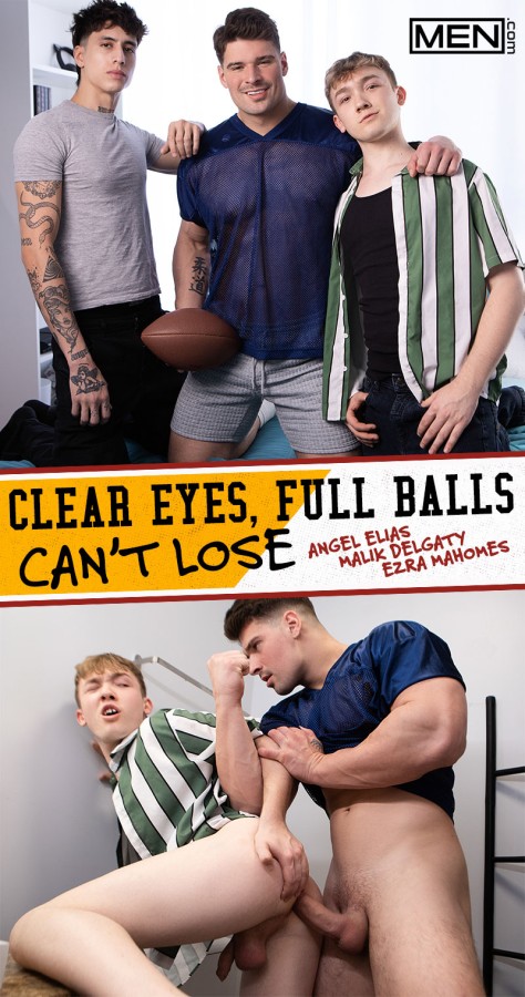 MEN - Malik Delgaty, Angel Elias & Ezra Mahomes - Clear Eyes, Full Balls, Can't Lose