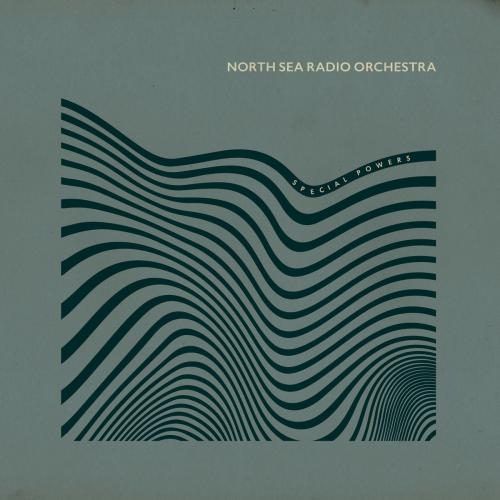 North Sea Radio Orchestra - Special Powers (2025)