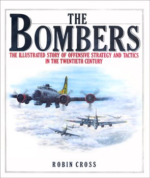 The Bombers: The Illustrated Story of Offensive Strategy and Tactics in the Twentieth Century