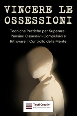 Testi Creativi - Vincere le Ossessioni (2025)
