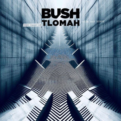 Bush – The Land Of Milk And Honey (Single) (2025)