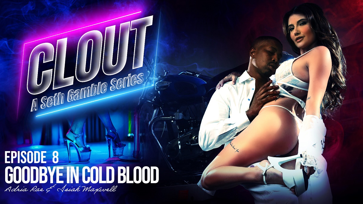 Adria Rae, Isiah Maxwell - Clout Episode 8: Goodbye In Cold Blood