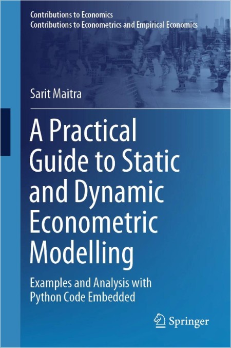 Maitra S A Practical Guide to Static and Dynamic Econometric Modelling 2025