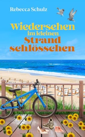 Cover: Rebecca Schulz - Wiedersehen im kleinen Strandschl&ouml;sschen: Ein Fehmarn Roman (Das kleine Strandschl&ouml;sschen 2)