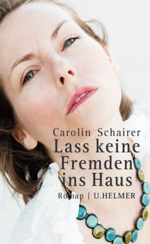 Cover: Schairer, Carolin - Lass keine Fremden ins Haus