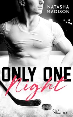 Cover: Natasha Madison - Only One Night: Hei&szlig;e Forbidden-Love Eishockey Romance (Dallas Eishockey Stars 3)