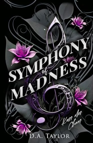 Cover: D. A. Taylor - Symphony of Madness: Kuss des Chaos