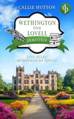 Cover: Callie Hutton - Wethington und Lovell 5 - Eine allzu m&ouml;rderische Idylle: Ein viktorianischer Cosy Crime