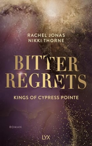 Cover: Rachel Jonas Nikki Thorne - Kings of Cypress Pointe 2 &ndash; Bitter Regrets