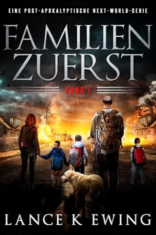 Cover: Lance K Ewing - Familien Zuerst