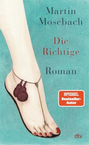 Cover: Martin Mosebach - Die Richtige