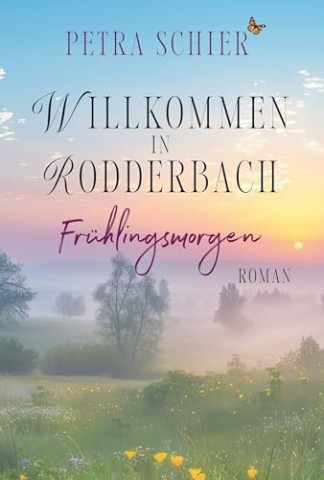 Cover: Schier, Petra - Willkommen in Rodderbach: Fr&uuml;hlingsmorgen
