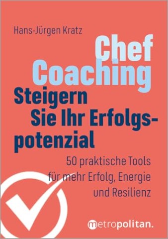 Cover: Kratz, Hans-J&uuml;rgen - Chef-Coaching: Steigern Sie Ihr Erfolgspotenzial
