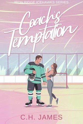 Cover: C.H. James - Coachs Temptation (Deutsch) (Iron Ridge Icehawks - Eine pikante Hockey-Sport-Romantikserie (Deutsch) 2)