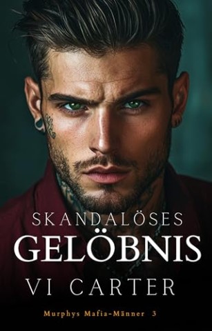 Cover: Vi Carter - Skandal&ouml;ses Gel&ouml;bnis (Murphys Mafia-M&Auml;Nner 3)
