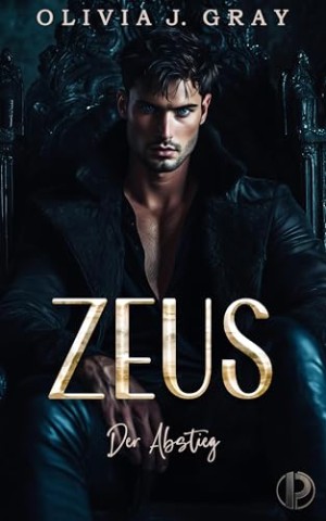 Cover: Olivia J. Gray - Zeus: Der Abstieg