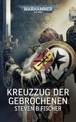 Cover: Steven B Fischer - Kreuzzug der Gebrochenen