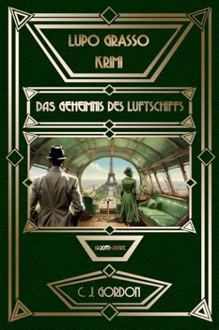 Cover: C. J. Gordon - Das Geheimnis des Luftschiffs
