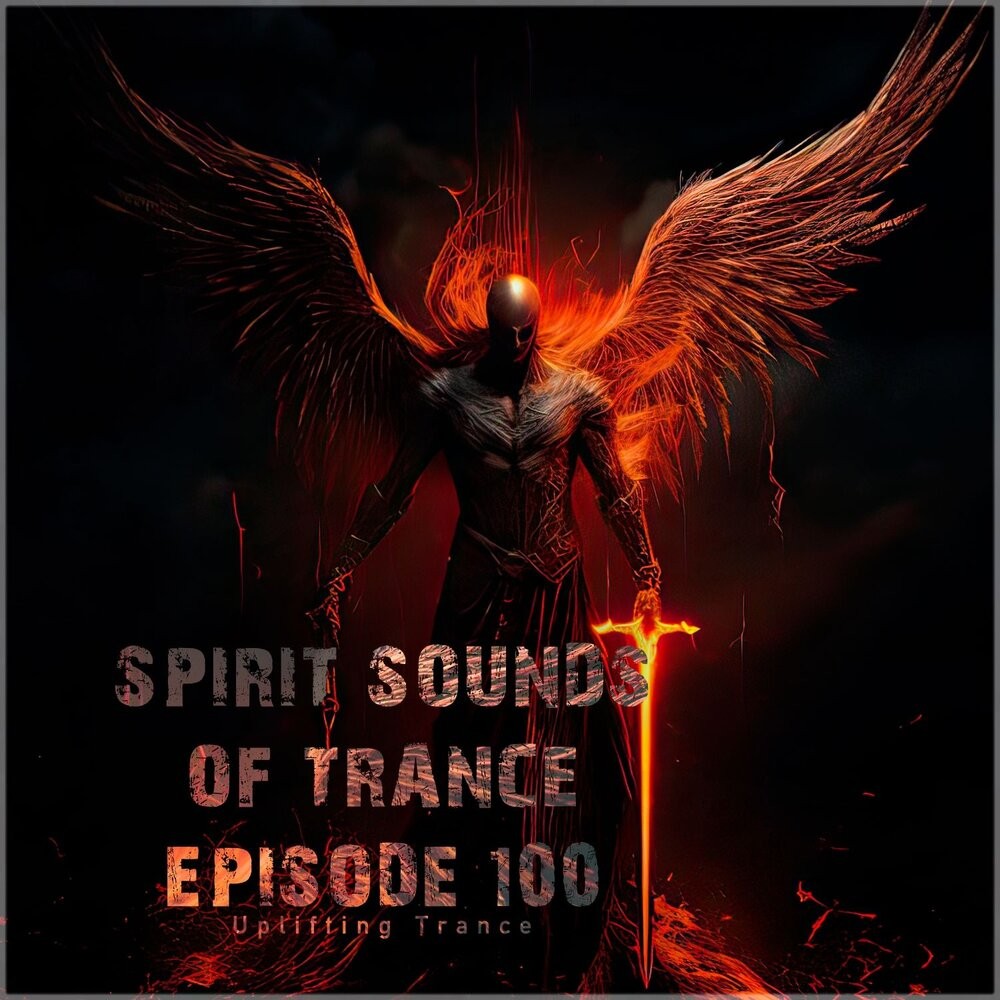 Spirit Sounds of Trance Episode 100 (2025)