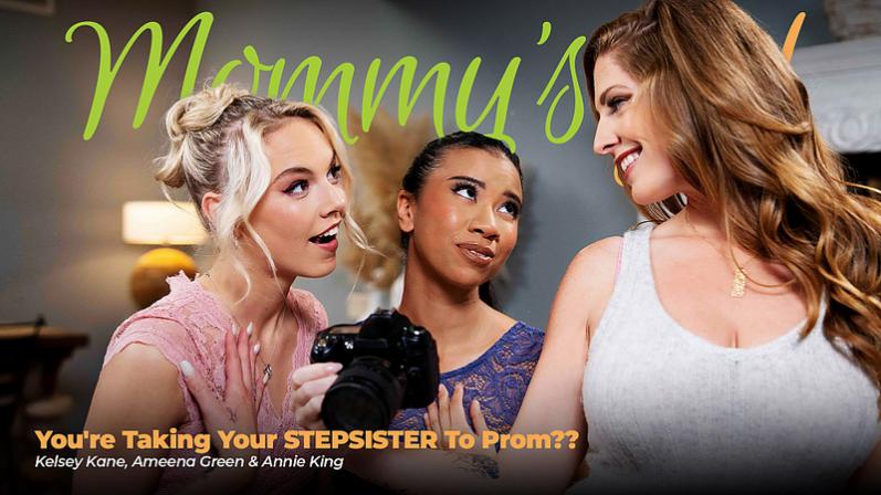 Ameena Green, Annie King, Kelsey Kane - You re Taking Your STEPSISTER To Prom??