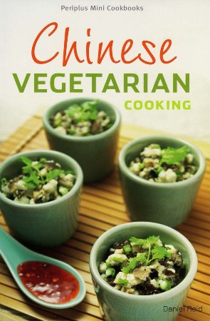 Chinese Vegetarian Cooking - Daniel Reid