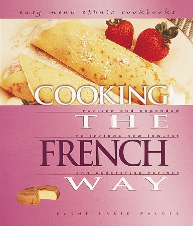 Cooking the French Way - Lynne Marie Waldee