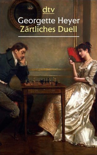 Zaertliches Duell - Georgette Heyer Zaertliches Duell - Georgette Heyer