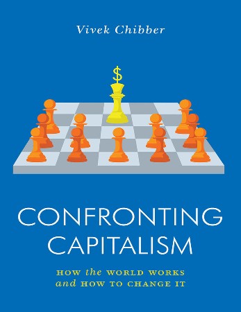 Confronting Capitalism - Vivek Chibber