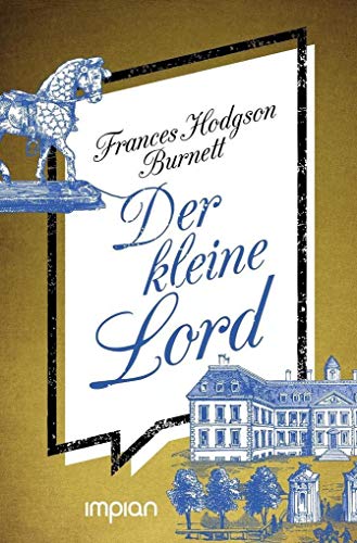 Der kleine Lord - Hodgson Burnett, Frances Der kleine Lord - Hodgson Burnett, Frances