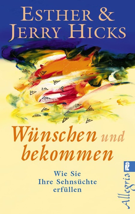 Wunscherfüllung - die 22 Methoden - Hicks, Esther & Jerry Wunscherfüllung - die 22 Methoden - Hicks, Esther & Jerry