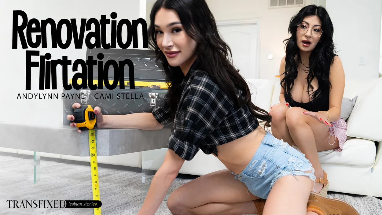 Cami Strella & Andylynn Payne / Renovation Flirtation