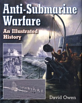 Anti-Submarine Warfare: An Illustrated History