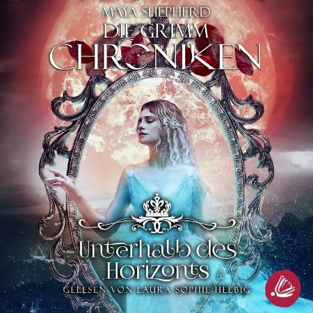 Cover: Die Grimm - Chroniken 18--Unterhalb des Horizonts - Maya Shepherd