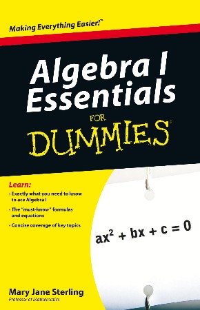 Cover: Algebra I Essentials For Dummies - Mary Jane Sterling