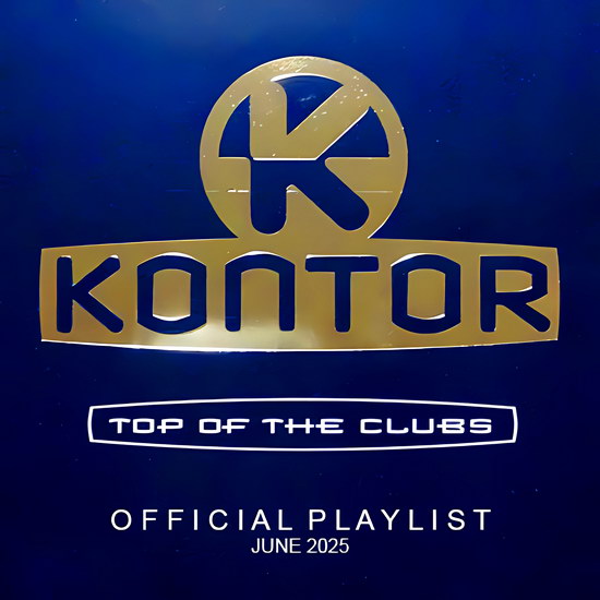 Kontor Top Of The Clubs (Official Playlist JUNE 2025)