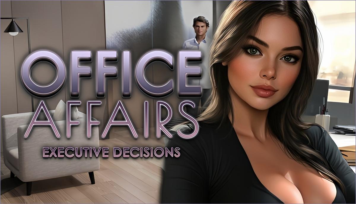 Office Affairs: Executive Decisions